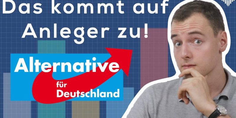 Wahlprogramm der AfD: Auswirkungen auf Anleger + Aktionäre